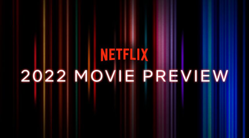 Netflix 2022 Movie Preview